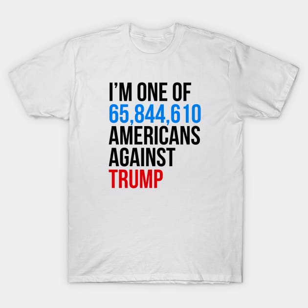 I am one of 65844954 americans against trump T-Shirt by ajarsbr